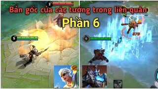 Bản gốc của các tướng liên quân trong vương giả Vinh Diệu [ Phần 6 ]