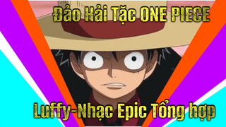 Đảo Hải Tặc ONE PIECE| Luffy: Rực cháy thanh xuân lên nào![Nhạc Epic Tổng hợp]