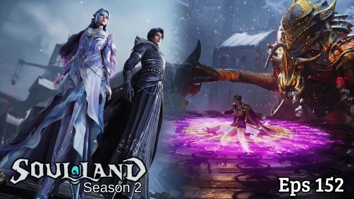 Soul Land 2 Episode 152 Sub Indo - Yuhao dan Wutong jadi Duo Maut