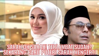 Sarah Oh Sarah! Terlambat Sudah? Sekarang Baru Puteri Sarah Mengerti