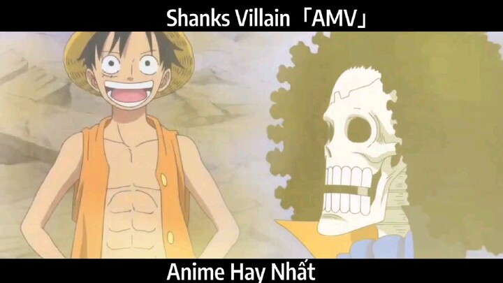 Shanks Villain「AMV」Hay Nhất