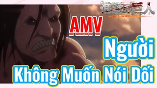 [Đại Chiến Titan] AMV | Người Không Muốn Nói Dối