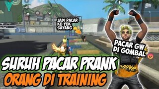 SURUH PACAR💕 PRANK DI TRAINING GROUND |FREE FIRE INDONESIA