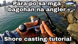 tutorial para sa shore casting | advance fishing technique for new angler