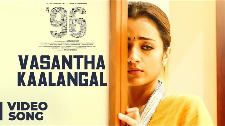 96 (2018) Vasantha Kaalangal -  Video Song Tamil 4K - Vijay Sethupathi, Trisha, Govind, Prem Kumar