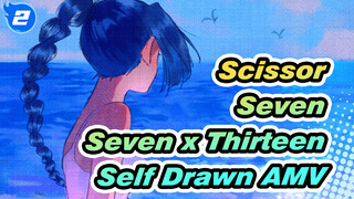 [Seven x Thirteen Self Drawn AMV] Sekai de ichiban janai anata o aishitara_2