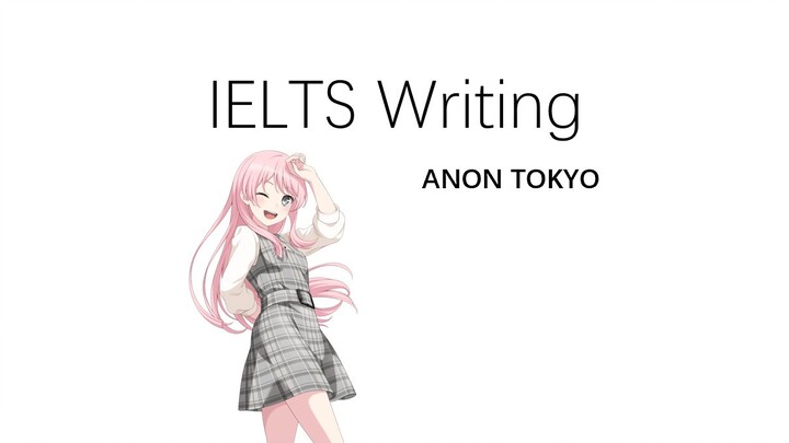 [ชั้นเรียนเขียน IELTS ของ Chihaya Aine] คู่มือนักเรียนชาวอังกฤษในการทำคะแนน IELTS 9 คะแนน