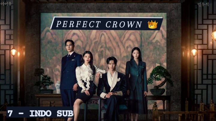 (indo sub) Perfect Crown Episode 7