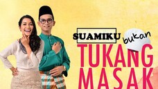 2.Suamiku Bukan Tukang Masak (2016) EngSub (Request)✅