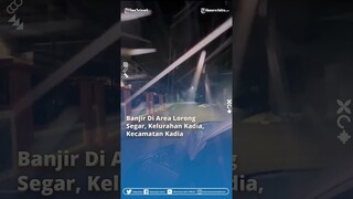 Banjir Di Area Lorong Segar, Kelurahan Kadia, Kecamatan Kadia