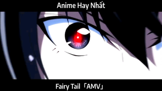 Fairy Tail「AMV」Hay Nhất