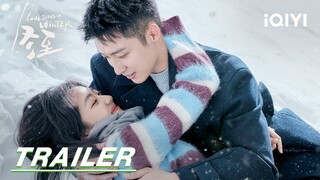 Trailer: All the snowy days, we'll be together💗 | Love Song in Winter 冬至 | iQIYI | Stay Tuned
