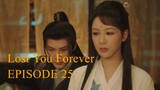 Lost you forever Episode 25 [ENGLISH SUBTITLE]