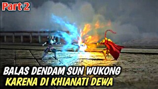 Wukong Melawan Para Dewa | Burning 1 Part 2 | Xi Xing Ji Sun Wukong Sub Indo