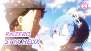 [Re:ZERO/MAD] ED-STYX HELIX| Chinese Subtitle| Full Version_2