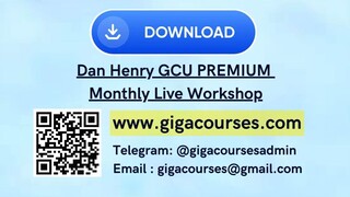 Dan Henry GCU PREMIUM Monthly Live Workshop