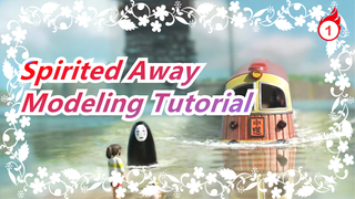 Spirited Away|Miniature Scene Modeling Tutorial_1