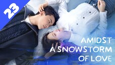 AMIDST A SNOWSTORM OF LOVE [Hindi DUB] Full Episode 23｜ Chinese Drama in Hindi