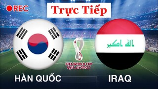 🔴 Xem TRỰC TIẾP BẢNG A: HÀN QUỐC -  IRAQ | Vòng Loại World Cup 2021 Tại Đâu, Kênh Nào?