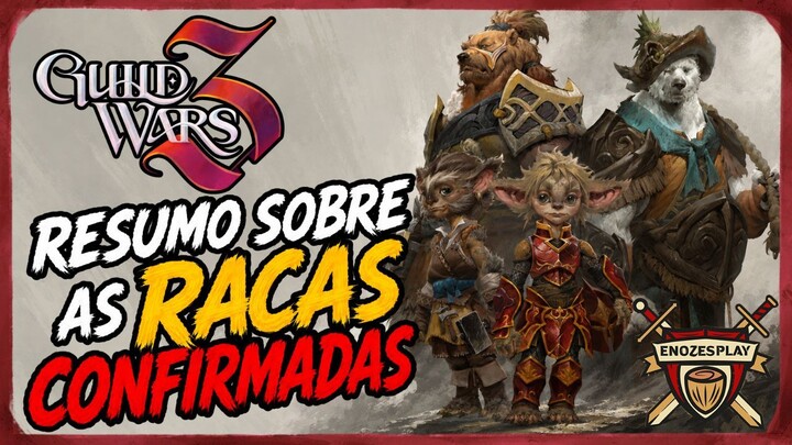 GUILD WARS 3 E AS RAÇAS CONFIRMADAS ATE AGORA