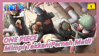 [One Piece / Epik / Emosional / Edisi Campuran] Mimpi Lelaki Takkan Pernah Mati!_1