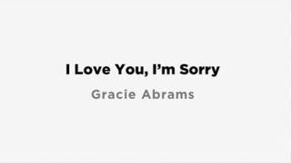 I Love You, I'm Sorry Song lyrics by Gracie Abrams