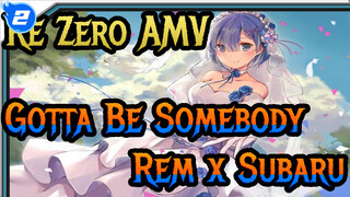Re:Zero / Rem x Subaru ❤ Cinta Sejati (Epik AMV) - Gotta Be Somebody_2