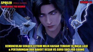 SPOILER SHROUDING THE HEAVEN EPS 68 -  MUNCULNYA SENJATA EXTRIM MILIK KAISAR TERKUAT DI ZAMAN KUNO