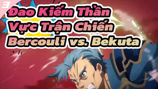 Đao Kiếm Thần Vực Trận Chiến Bercouli vs. Bekuta_3