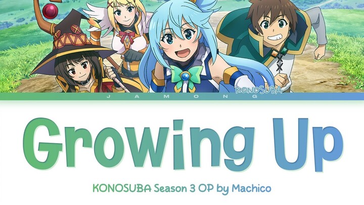 KONOSUBA Season 3 - Opening FULL "Growing Up" by Machico (Lyrics)