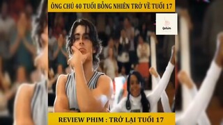 Tóm tắt phim: Trở lại tuổi 17 p1 #reviewphimhay