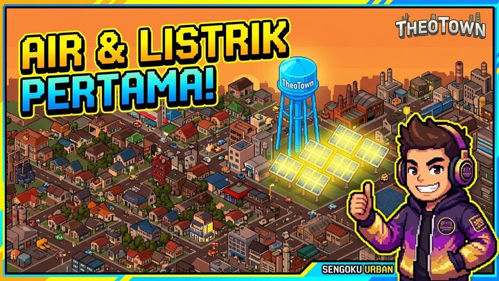 Cara Pasang Air & Listrik di The Town – Infrastruktur Dasar Kota