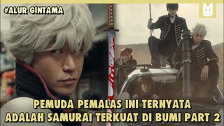 Legenda Samurai Yang Diremehkan!! SELURUH ALUR CERITA GINTAMA 2 (2018) LIVE ACTION HANYA 11 MENIT