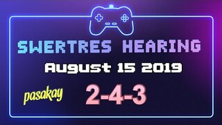 Swertres Hearing Today August 15 2019 | LEIDY KENT