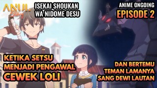 PRIA TERKUAT DIISEKAI MENJADI PNGAWAL CEWEK LOLI,ALUR CERITA ISEKAI SHOUKAN WA NIDOME DESU EPISODE 2