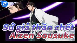 [Sứ giả thần chết] Aizen Sousuke - Tên của cha_2