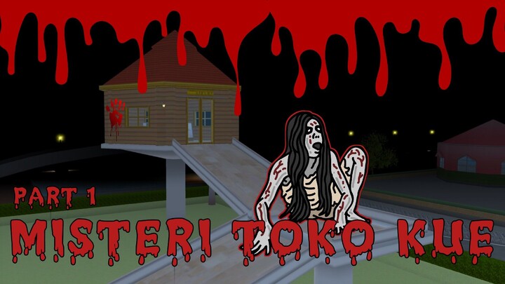 MISTERI TOKO KUE - PART 1 || HOROR MOVIE SAKURA SCHOOL SIMULATOR HOROR