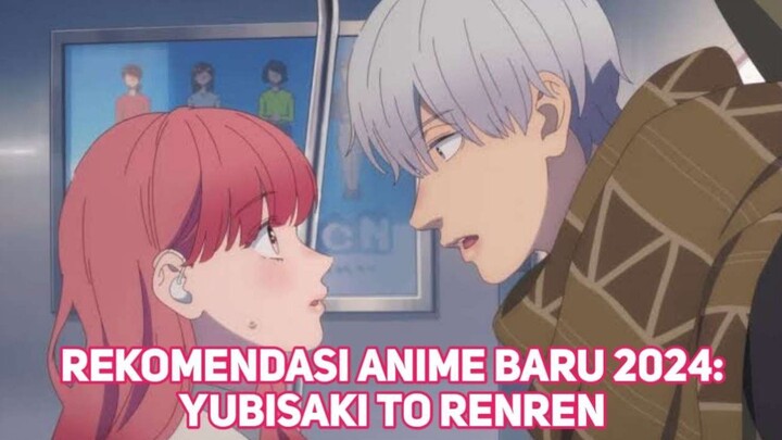Rekomendasi Anime Baru 2024: Yubisaki to Renren