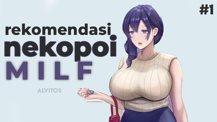 REKOMENDASI ANIME NEKOPOI MILF TERBAIK DARI YG LAMA SAMPE TERBARU #1