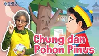 Dongeng Anak Indonesia  - Chung dan Pohon Pinus #MendongenguntukCerdas