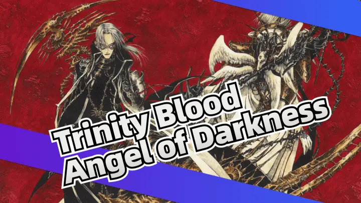 Trinity Blood|【MAD】- Angel of Darkness