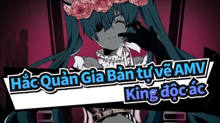 [Hắc Quản Gia Bản tự vẽ AMV] King độc ác