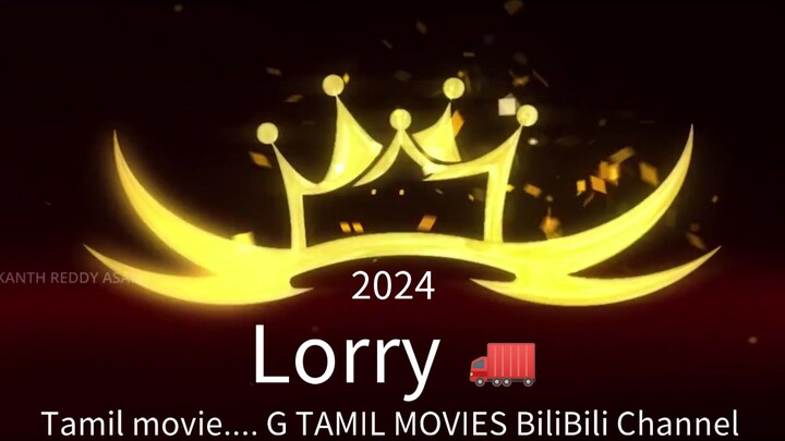 Lorry 🚛 chapter 1 Tamil movie 2024....gtamilmovies.. BiliBili Channel.