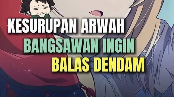Kesurupan arwah bangsawan yang punya dendam sama bangsawan lain