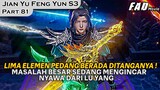 LIMA ELEMEN PEDANG SURGAWI BERHASIL DISEMPURNAKAN OLEHNYA !! - ALUR JIAN YU FENG YUN PART 81