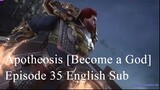 Apotheosis [Become a God] Episode 35 English Sub