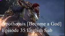 Apotheosis [Become a God] Episode 35 English Sub