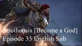 Apotheosis [Become a God] Episode 35 English Sub