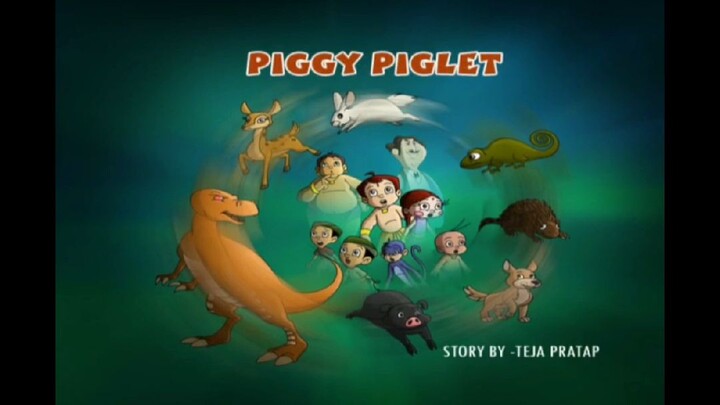 Chhota Bheem Hindi 6.1                                               Pig Pi P Piggy Piglet