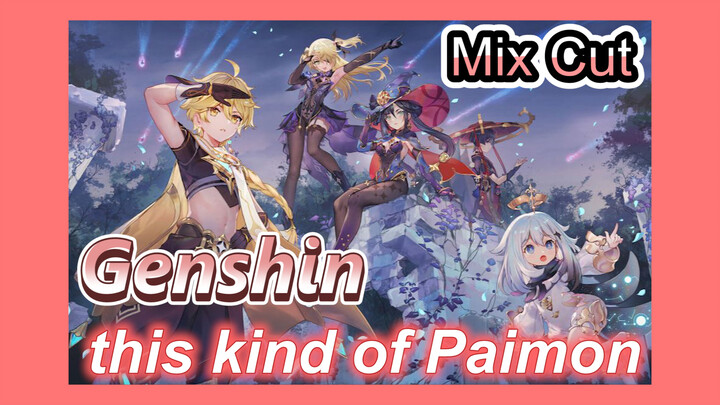 [Genshin  Mix Cut]  Do you want this kind of Paimon?